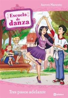 escuela de danza: tres pasos adelante-aurora marsotto-9788424640491
