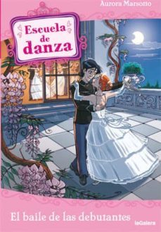 el baile de las debutantes (escuela de danza)-aurora marsotto-9788424641191