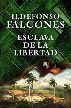 esclava de la libertad-ildefonso falcones-9788425361791