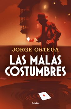 las malas costumbres-jorge ortega-9788425372391