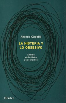 la histeria y lo obsesivo: analisis de la clinica psicoanalitica-9788425419591