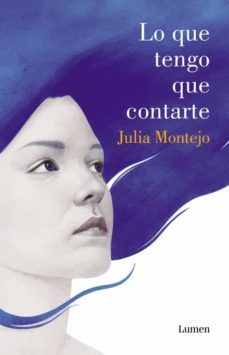 lo que tengo que contarte-julia montejo-9788426401991