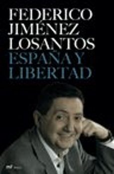 españa y libertad-federico jimenez losantos-9788427032491