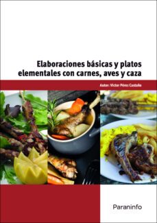 (uf0068) elaboraciones basicas y platos elementales con carnes, aves, caza-9788428324991