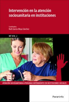 mf1018_2 - intervencion en la atencion sociosanitaria en instituciones-ruth garcia moya sanchez-9788428398091