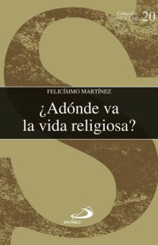 ¿a donde va la vida religiosa?-felicisimo martinez-9788428532891