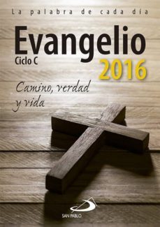 evangelio 2016- tamaño grande: camino, verda y vida - ciclo c-9788428547291