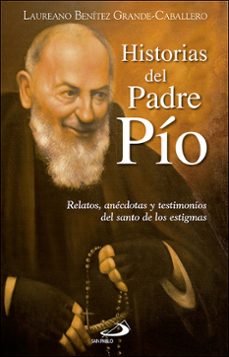 historias de padre pio-laureano j. benitez grande caballero-9788428555791