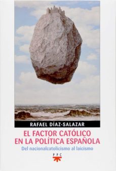 el factor católico en la política española (ebook)-rafael diaz salazar-9788428822091