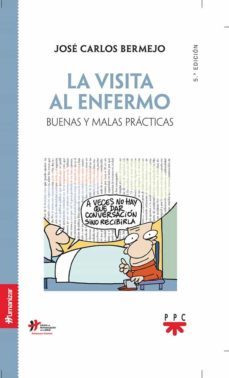 la visita al enfermo: buenas y malas prcticas-9788428827591
