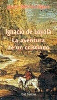 ignacio de loyola: la aventura de un cristiano-jose ignacio tellechea idigoras-9788429312591