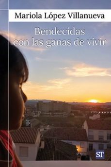 bendecidas con las ganas de vivir-mariola lopez villanueva-9788429331691