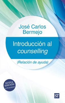 introducción al counselling. (nueva edición actualizada)-jose carlos bermejo-9788429333091