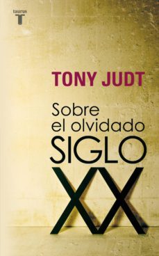 sobre el olvidado siglo xx (ebook)-tony judt-9788430602391