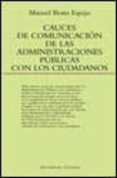 cauces de la comunicacion de las administraciones publicas con lo s ciudadanos-9788430937691