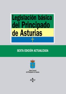 legislacion basica del principado de asturias (6ª ed actualizada)-alberto arce janariz-juan carlos duque villanueva-9788430952991