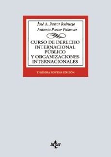 curso de derecho internacional publico y de organizaciones intern acionales (29ª ed.)-jose antonio pastor ridruejo-9788430992591
