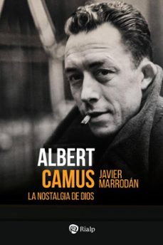 albert camus. la nostalgia de dios-javier marrodan ciordia-9788432167591
