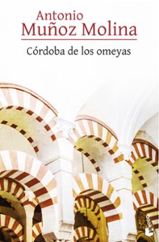 cordoba de los omeyas-antonio muñoz molina-9788432232091