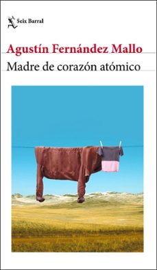 madre de corazon atomico (ebook)-agustin fernandez mallo-9788432243691