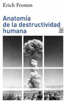 anatomia de la destructividad humana-erich fromm-9788432320491