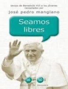 seamos libres-joseph benedicto xvi ratzinger-9788433024091