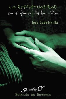 la espiritualidad en el final de la vida (ebook)-iosu cabodevilla eraso-9788433033291