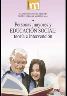 personas mayores y educacion social: teoria e intervencion-nazaret martinez heredia-matias bedmar moreno-9788433861191