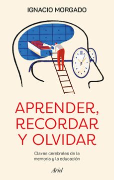 aprender, recordar y olvidar (ebook)-ignacio morgado-9788434437791