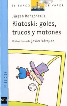 kiatoski: goles, trucos y matones-9788434861091