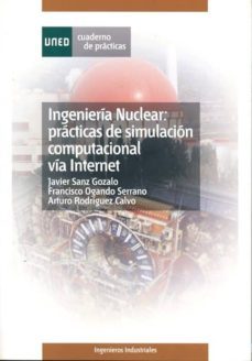 ingenieria nuclear: practicas de simulacion computacional via int ernet-9788436249491