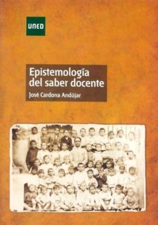 epistemologia del saber docente-jose cardona andujar-9788436266191