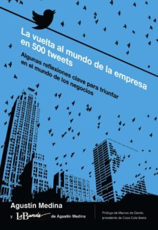 la vuelta al mundo de la empresa en 500 tweets-agustin medina-9788436831191