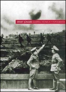 ernst junger: guerra, tecnica y fotografia (3ª ed.)-9788437055091