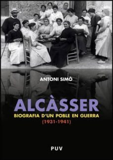alcasser, biografia d un poble en guerra. 1931-1941-antoni simo-9788437078991