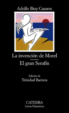 la invencion de morel;el gran serafin (2ª ed.)-9788437603391