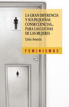 la gran diferencia y sus pequeñas consecuencias para las luchas d e las mujeres-9788437622491
