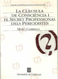 la clausula de consciencia i el secret profesional dels periodistes-9788439321491
