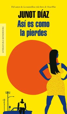 asi es como la pierdes-junot diaz-9788439726791