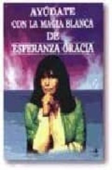 ayudate con la magia blanca-esperanza gracia-9788441400191