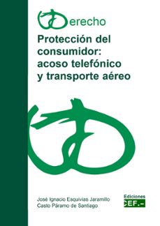 proteccion del consumidor: acoso telefonico y transporte aereo-9788445414491