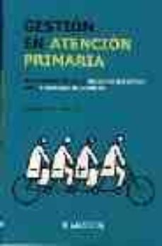 gestion en atencion primaria: incorporacion de la practica direct iva en el liderazgo asistencial-joan gene badia-joan carles contel segura-9788445811191