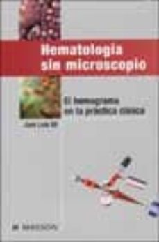 hematologia son microscopio: el hemograma en la practica clinica-9788445812891