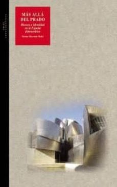 mas alla del prado: museos e identidad en la españa democratica-selma reuben holo-9788446015291