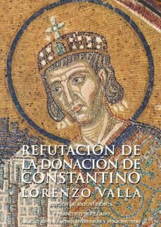 refutacion de la donacion de constantino-lorenzo valla-antoni bosca-9788446028291