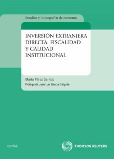 inversion extranjeria directa: fiscalidad y calidad institucional-marta perez garrido-9788447038091