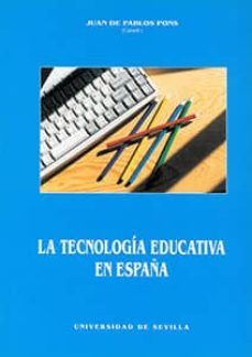 la tecnologia educativa en españa-juan de pablos pons-9788447201891