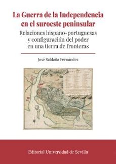 la guerra de la independencia en el suroeste peninsular-jose saldaña fernandez-9788447226191