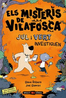 els misteris de vilafosca 1: jul i vert investiguen-steve roberts-9788447955091