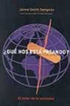 ¿que nos esta pasando?: el dolor de la sociedad-9788448139391